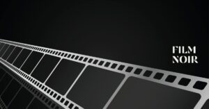 My Top 10 Favorite Film Noir Movies