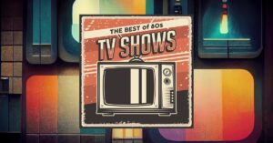 Television Shows in the 1980s
