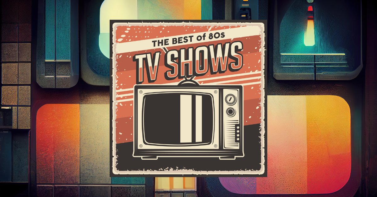 Television Shows in the 1980s